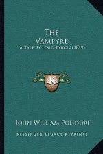 The Vampyre: A Tale by Lord Byron (1819)