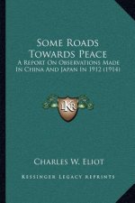 Some Roads Towards Peace: A Report on Observations Made in China and Japan in 1912 (1914)