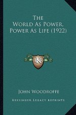 The World as Power, Power as Life (1922)