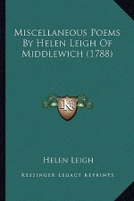 Miscellaneous Poems by Helen Leigh of Middlewich (1788)
