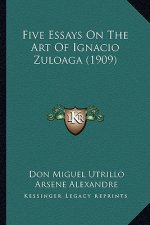 Five Essays on the Art of Ignacio Zuloaga (1909)