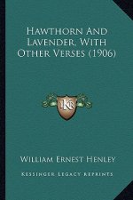 Hawthorn and Lavender, with Other Verses (1906)