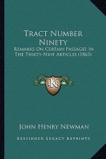 Tract Number Ninety: Remarks on Certain Passages in the Thirty-Nine Articles (1865)