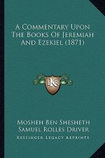 A Commentary Upon the Books of Jeremiah and Ezekiel (1871)