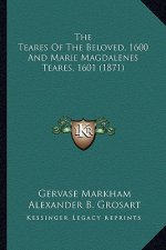The Teares of the Beloved, 1600 and Marie Magdalenes Teares, 1601 (1871)