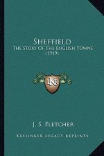 Sheffield: The Story Of The English Towns (1919)