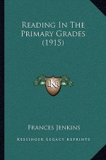 Reading in the Primary Grades (1915)