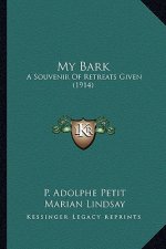 My Bark: A Souvenir of Retreats Given (1914)