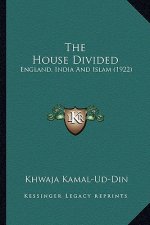 The House Divided: England, India and Islam (1922)
