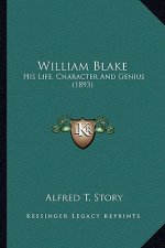 William Blake: His Life, Character and Genius (1893)