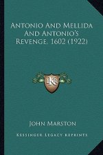 Antonio And Mellida And Antonio's Revenge, 1602 (1922)