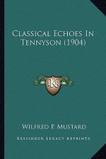 Classical Echoes in Tennyson (1904)