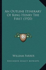 An Outline Itinerary of King Henry the First (1920)