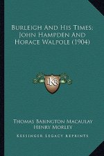 Burleigh and His Times; John Hampden and Horace Walpole (1904)