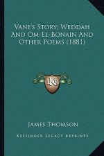 Vane's Story; Weddah and Om-El-Bonain and Other Poems (1881)