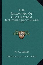 The Salvaging of Civilization: The Probable Future of Mankind (1921)