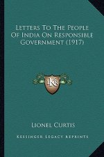 Letters to the People of India on Responsible Government (1917)