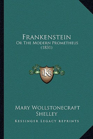 Frankenstein: Or the Modern Prometheus (1831)