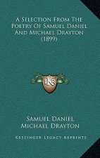 A Selection from the Poetry of Samuel Daniel and Michael Drayton (1899)