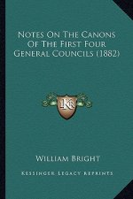 Notes On The Canons Of The First Four General Councils (1882)