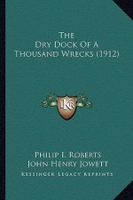 The Dry Dock of a Thousand Wrecks (1912)