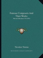 Famous Composers and Their Works: Musical Selections V8 (1891)