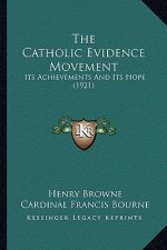 The Catholic Evidence Movement: Its Achievements and Its Hope (1921)