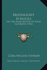 Moonlight Schools: For the Emancipation of Adult Illiterates (1922)