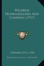 Wilhelm Hohenzollern And Company (1917)