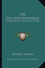 The Old Indispensables: A Romance of Whitehall (1919)