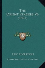 The Orient Readers V6 (1891)