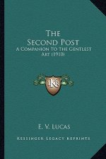 The Second Post: A Companion to the Gentlest Art (1910)