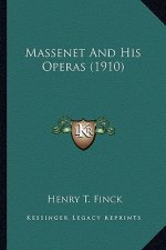 Massenet and His Operas (1910)