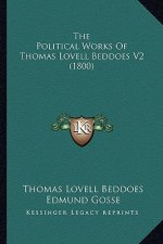 The Political Works of Thomas Lovell Beddoes V2 (1800)