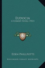 Eudocia: A Comedy Royal (1921)
