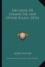 Decision of Character and Other Essays (1876)