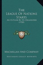 The League of Nations Starts: An Outline by Its Organizers (1920)