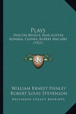 Plays: Deacon Brodie; Beau Austin; Admiral Guinea; Robert Macaire (1921)