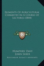Elements of Agricultural Chemistry in a Course of Lectures (1844)