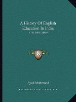 A History of English Education in India: 1781-1893 (1895)