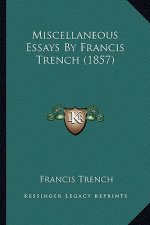 Miscellaneous Essays by Francis Trench (1857)