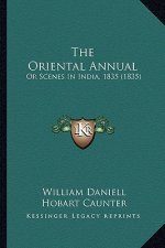 The Oriental Annual: Or Scenes in India, 1835 (1835)