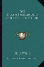 The Stolen Bacillus and Other Incidents (1904)