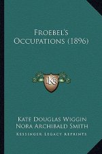 Froebel's Occupations (1896)