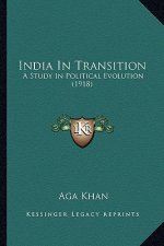 India in Transition: A Study in Political Evolution (1918)