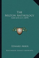 The Milton Anthology: 1638-1674 A.D. (1899)