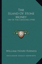 The Island of Stone Money: Uap of the Carolines (1910)