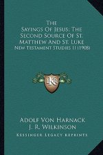 The Sayings of Jesus; The Second Source of St. Matthew and St. Luke: New Testament Studies II (1908)