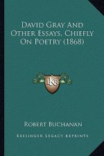 David Gray and Other Essays, Chiefly on Poetry (1868)