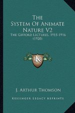 The System of Animate Nature V2: The Gifford Lectures, 1915-1916 (1920)